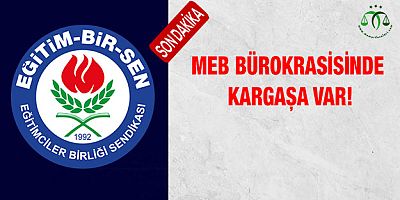 MEB Bürokrasisinde Kargaşa Var