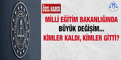 MEB'de Büyük Değişim Yaşanıyor