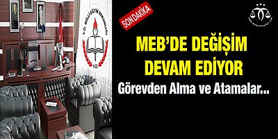 MEB'de Değişim Devam Ediyor