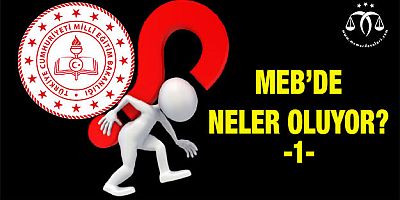 MEB’de Neler Oluyor?
