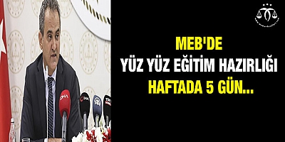 MEB'de yüz yüz eğitim hazırlığı! Haftada 5 gün