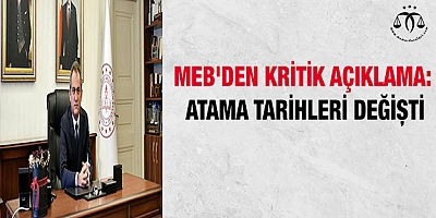 MEB'den kritik açıklama: Atama tarihleri değişti
