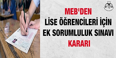 MEB'den lise öğrencileri için ek sorumluluk sınavı kararı!