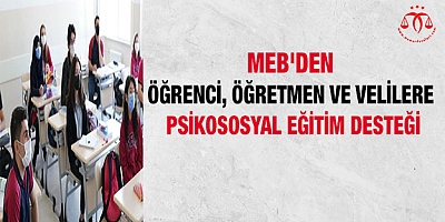 MEB'den öğrenci, öğretmen ve velilere psikososyal eğitim desteği