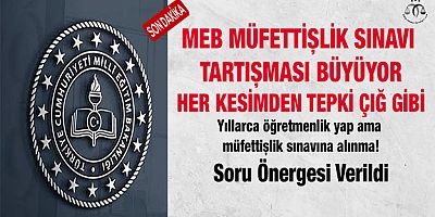 MEB'in Müfettişlik Sınavı Tartışması Büyüyor