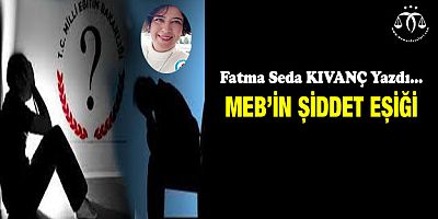 MEB'in Şiddet Eşiği