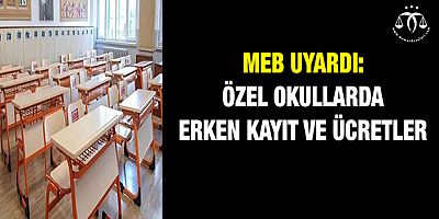 MEB Uyardı: Özel Okullarda Erken Kayıt ve Ücretler 