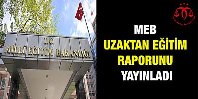 MEB Uzaktan Eğitim Raporunu Yayınladı