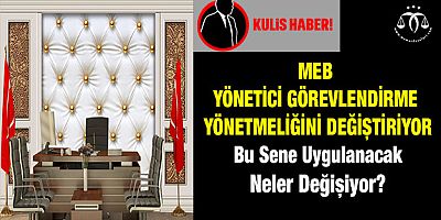 MEB Yönetici Görevlendirme Yönetmeliğini Değiştiriyor