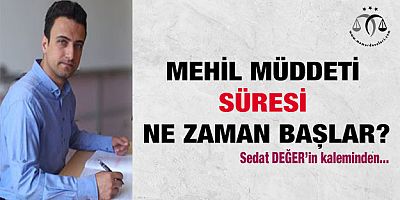 MEHİL MÜDDETİ SÜRESİ