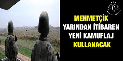 Mehmetçik için yarından itibaren yeni tip kamuflaj