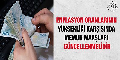 Memur maaşları güncellenmelidir