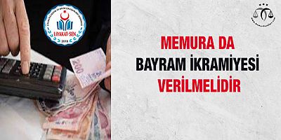 Memura Da Bayram İkramiyesi Verilmelidir