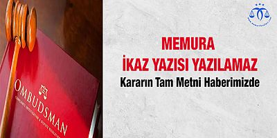 Memura İkaz Yazısı Yazılabilir Mi?