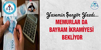 Memurlar Da Bayram İkramiyesi Bekliyor