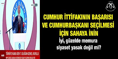 Memurun Siyaset Yasağını Unuttular