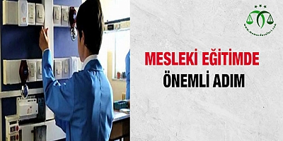 Mesleki eğitimde önemli adım