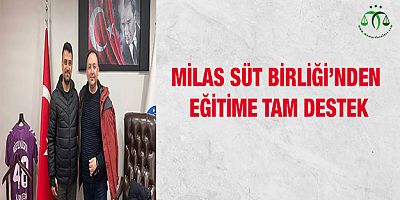 Milas Süt Birliği’nden Eğitime Tam Destek