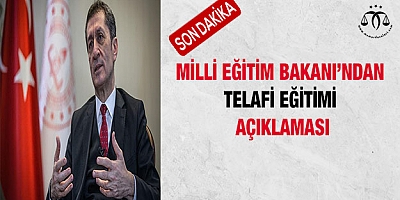 Milli Eğitim Bakanı’ndan telafi eğitimi açıklaması