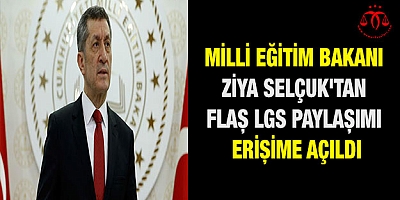 Milli Eğitim Bakanı Ziya Selçuk'tan flaş LGS paylaşımı