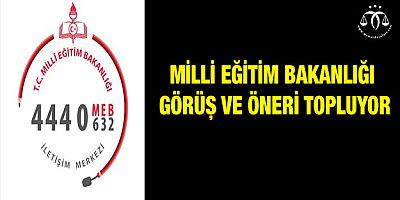 Milli Eğitim Bakanlığı Görüş ve Öneri İstiyor