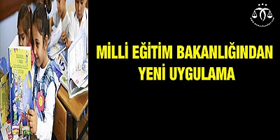 Milli Eğitim Bakanlığı'ndan yeni uygulama