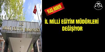 Milli Eğitim Müdürleri Değişecek! Kimler Gidiyor?