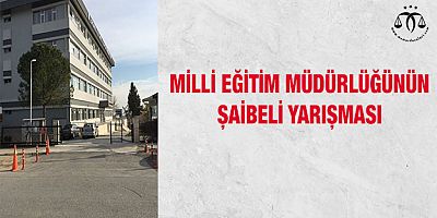 Milli Eğitim Müdürlüğünün Şaibeli Yarışması