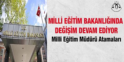Milli Eğitim Müdürü Atamaları