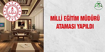 Milli Eğitim Müdürü Ataması Yapıldı
