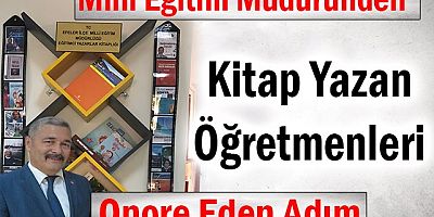 Milli Eğitim Müdüründen Kitap Yazan Öğretmenleri Onore Eden Adım