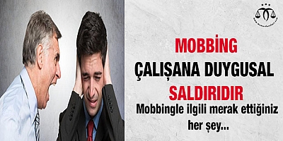 Mobbing, çalışana duygusal saldırıdır