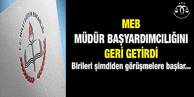 Müdür Başyardımcılığı Geri Geldi