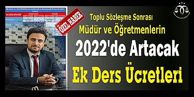 Müdür ve Öğretmenlerin 2022'de Artacak Ek Ders Ücretleri