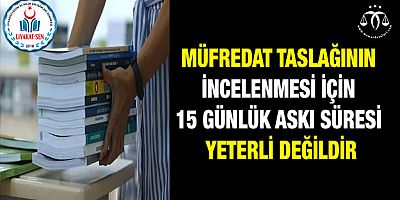Müfredat Taslağının İncelenmesi İçin Süre Yeterli Değildir