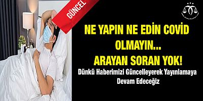 Ne Yapın Ne Edin Covid Olmayın...
