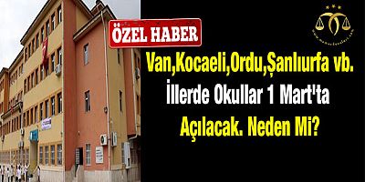 O İllerin Tamamında Okullar 1 Mart’ta Açılacak. Neden Mi?