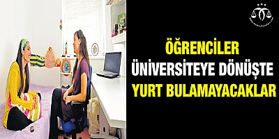 Öğrenciler üniversiteye dönüşte yurt bulamayacaklar