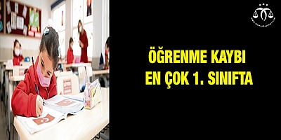 Öğrenme kaybı en çok 1. sınıfta