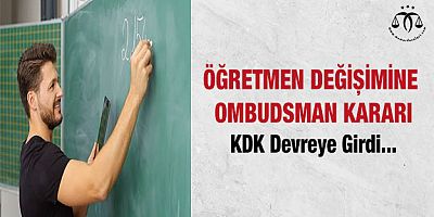 Öğretmen Değişince KDK Devreye Girdi