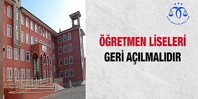 Öğretmen Liseleri Geri Açılmalıdır