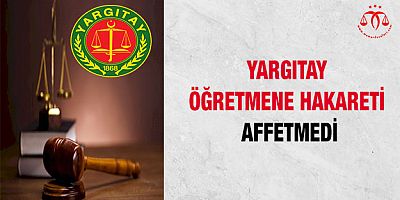 Öğretmene Hakareti Yargı Affetmedi