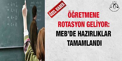 Öğretmene Rotasyon Geliyor: MEB’de Hazırlıklar Tamamlandı