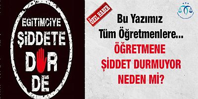 Öğretmene Şiddet Neden Durmuyor?
