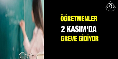 Öğretmenler 2 Kasım'da greve gidiyor