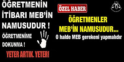 Öğretmenler MEB'in Namusudur