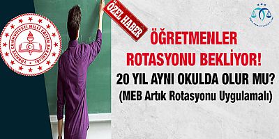 Öğretmenler Rotasyonu Bekliyor!
