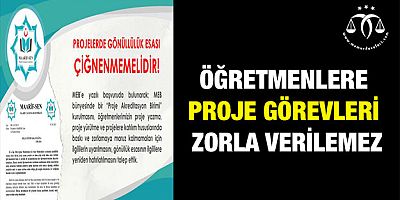 Öğretmenlere Proje Görevleri Zorla Verilemez