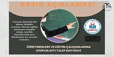 Öğretmenlere ve Eğitim Çalışanlarına Disiplin Affı İstiyoruz