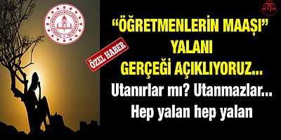 Öğretmenlerin Maaşı Yalanı
